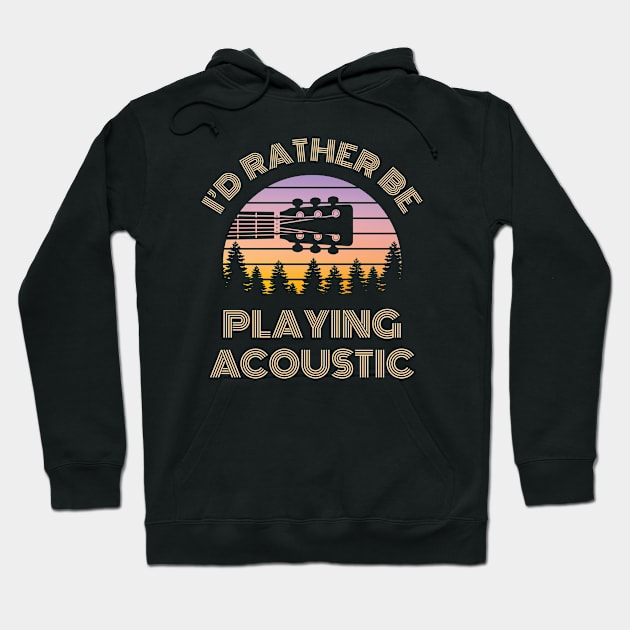 I'd Rather Be Playing Guitar Acoustic Guitar Headstock Vintage Sunset Hoodie by nightsworthy